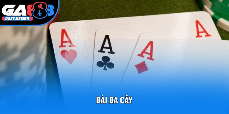 Bài Ba Cây - Siêu Phẩm Giải Trí Đình Đám Hàng Đầu Châu Á