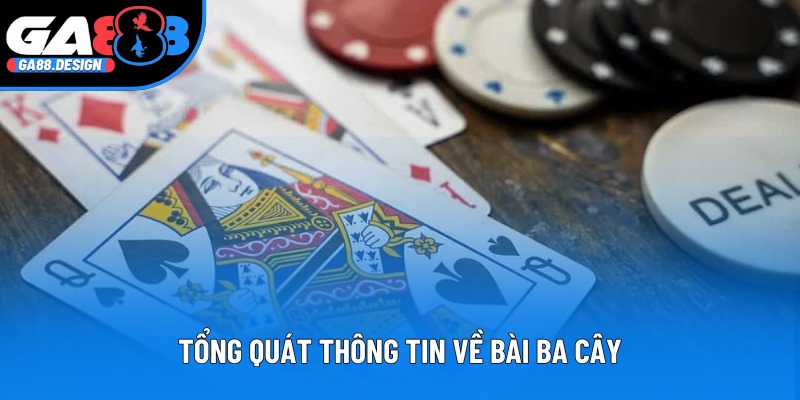 Tổng quát thông tin về bài ba cây