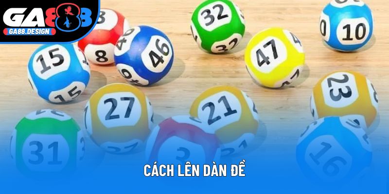 Cách Lên Dàn Đề - Kinh Nghiệm Quý Giá Giúp Bạn Tự Tin Hơn