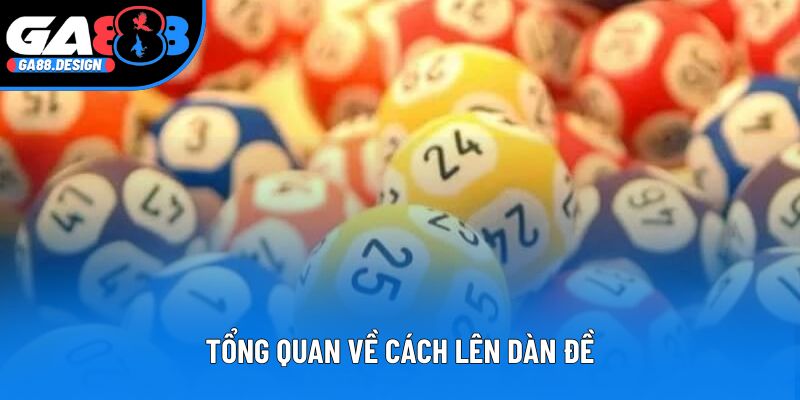 Tổng quan về cách lên dàn đề