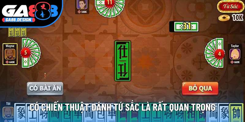 Có chiến thuật đánh tứ sắc là rất quan trọng