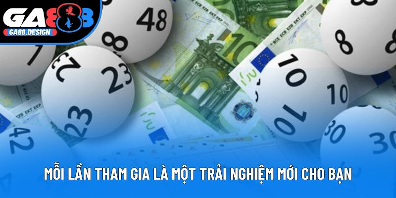 Mỗi lần tham gia là một trải nghiệm mới cho bạn