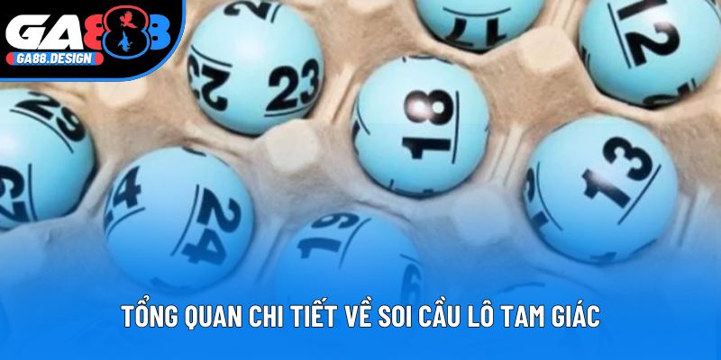 Tổng quan chi tiết về soi cầu lô tam giác