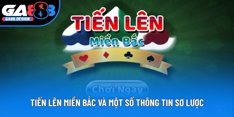 Tiến Lên Miền Bắc và một số thông tin sơ lược