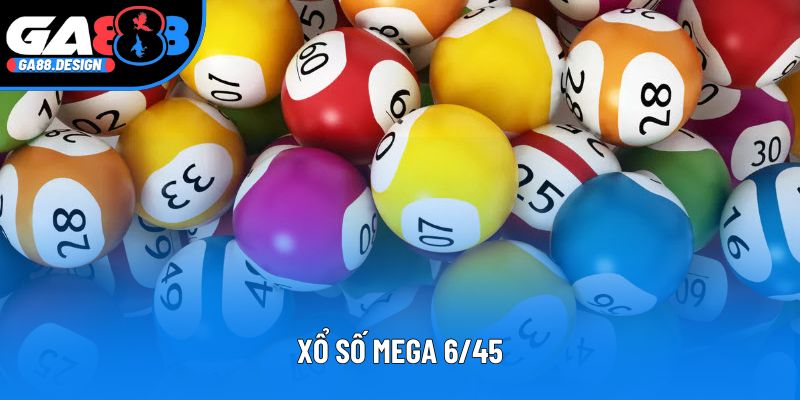 Xổ Số Mega 6/45 - Bí Quyết Trúng Lớn Từ Chuyên Gia Chia Sẻ